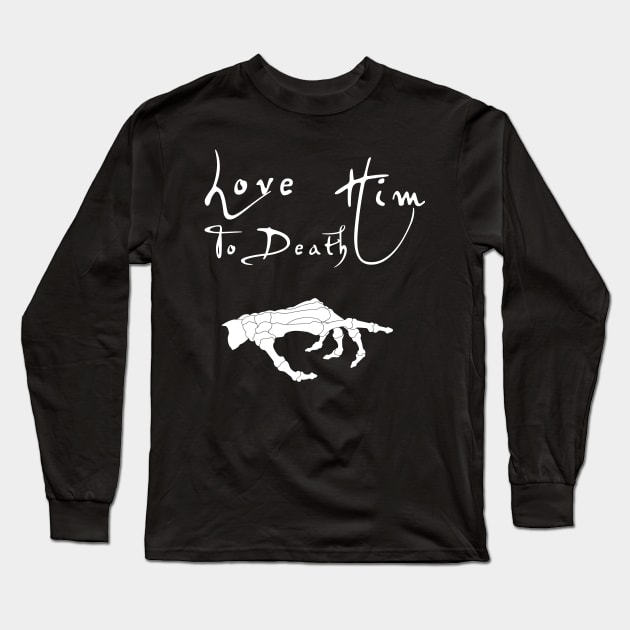 Love her Love him to death couple matching shirts Long Sleeve T-Shirt by CMDesign